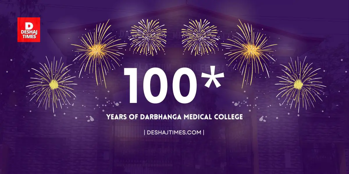 100 years of Darbhanga Medical College | Photo: Deshaj Times